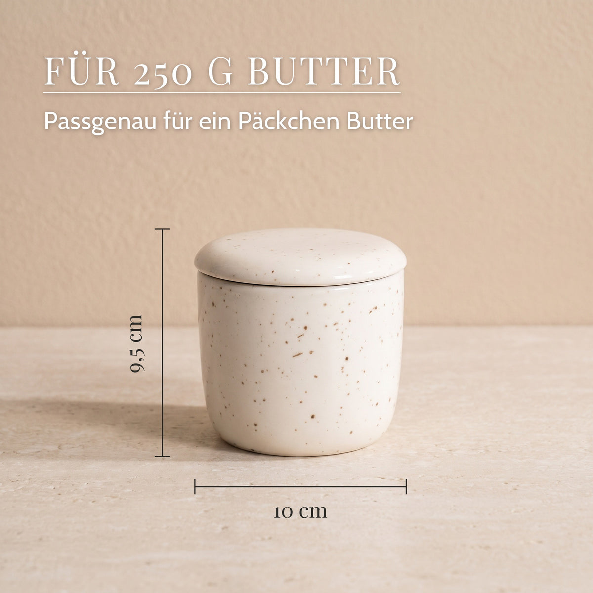 Maße der Butterglocke: 9,5 cm hoch, 10 cm breit, für 250 g Butter
